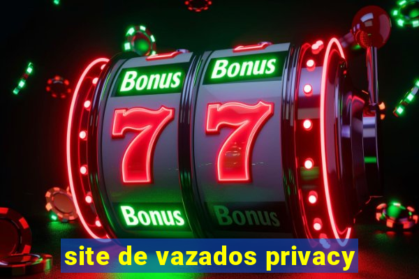 site de vazados privacy